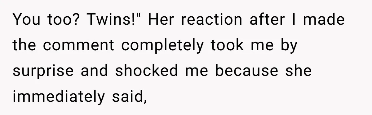 She Agreed With Her Coworker About “Thin Hair,” and Somehow That Turned Into a Workplace Feud You too? Twins!" Her reaction after I made the comment completely took me by surprise and shocked me because she immediately said,