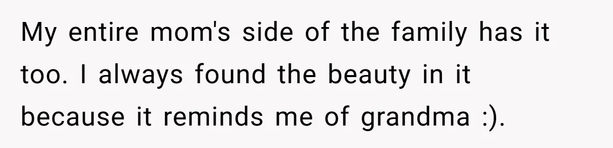 She Agreed With Her Coworker About “Thin Hair,” and Somehow That Turned Into a Workplace Feud My entire mom's side of the family has it too. I always found the beauty in it because it reminds me of grandma :).