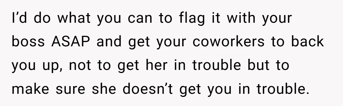She Agreed With Her Coworker About “Thin Hair,” and Somehow That Turned Into a Workplace Feud I’d do what you can to flag it with your boss ASAP and get your coworkers to back you up, not to get her in trouble but to make sure...