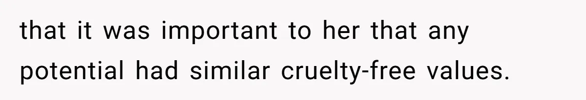 This Man’s Vegan Girlfriend Wants Him To Get Rid Of His Cat, What Should He Do? that it was important to her that any potential had similar cruelty-free values.