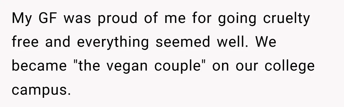 This Man’s Vegan Girlfriend Wants Him To Get Rid Of His Cat, What Should He Do? My GF was proud of me for going cruelty free and everything seemed well. We became "the vegan couple" on our college campus.