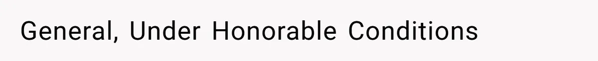 General, Under Honorable Conditions