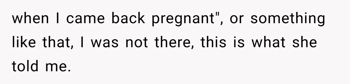 Man Finds Out He's Not His Dad's Biological Son After Being Told He Won't Get College Help when I came back pregnant", or something like that, I was not there, this is what she told me.