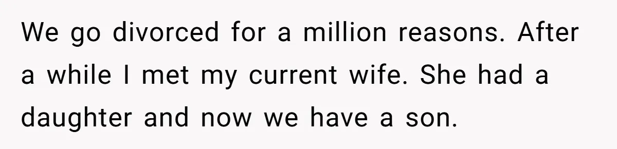 Dad Takes New Blended Family On Dream Vacation To His Home Country After Years Of Denial We go divorced for a million reasons. After a while I met my current wife. She had a daughter and now we have a son.
