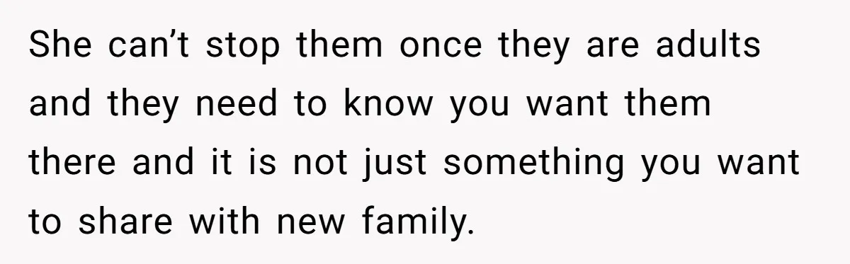 Dad Takes New Blended Family On Dream Vacation To His Home Country After Years Of Denial She can’t stop them once they are adults and they need to know you want them there and it is not just something you want to share with new family.
