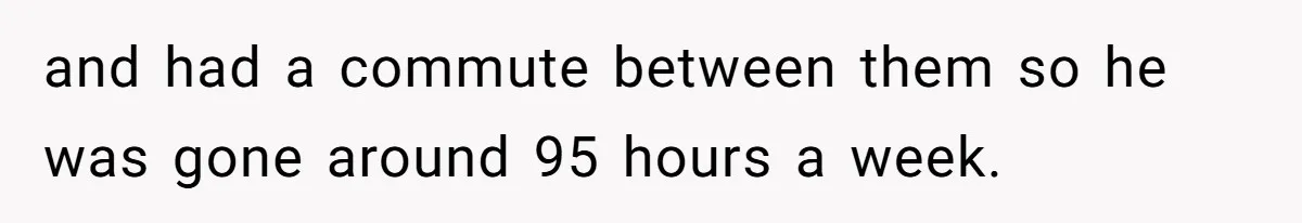 Exhausted Nurse Collapses Into Bed After Brutal Shifts But Wife Demands Diaper Change Immediately and had a commute between them so he was gone around 95 hours a week.