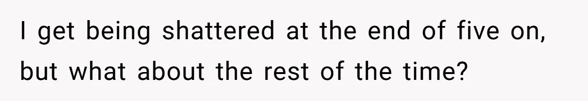 Exhausted Nurse Collapses Into Bed After Brutal Shifts But Wife Demands Diaper Change Immediately I get being shattered at the end of five on, but what about the rest of the time?