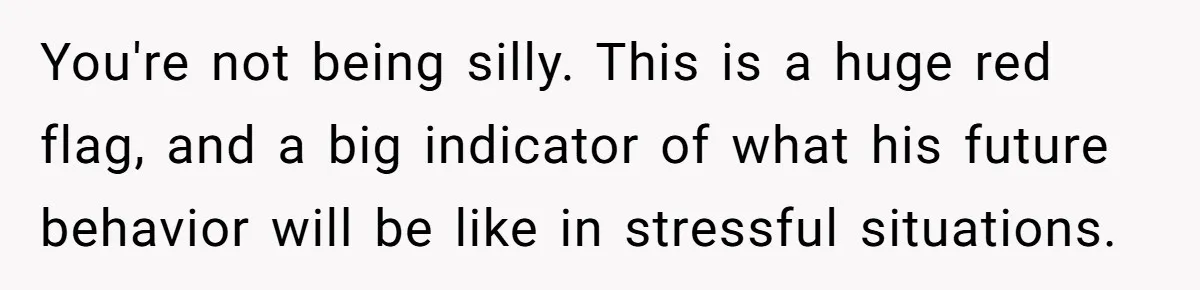 Woman’s Partner Calls Her ‘Embarrassing’ During Labor, She’s Now Looking For A Way Out You're not being silly. This is a huge red flag, and a big indicator of what his future behavior will be like in stressful situations.