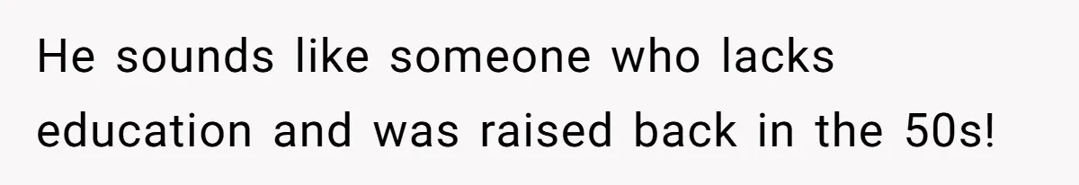 Woman’s Partner Calls Her ‘Embarrassing’ During Labor, She’s Now Looking For A Way Out He sounds like someone who lacks education and was raised back in the 50s!