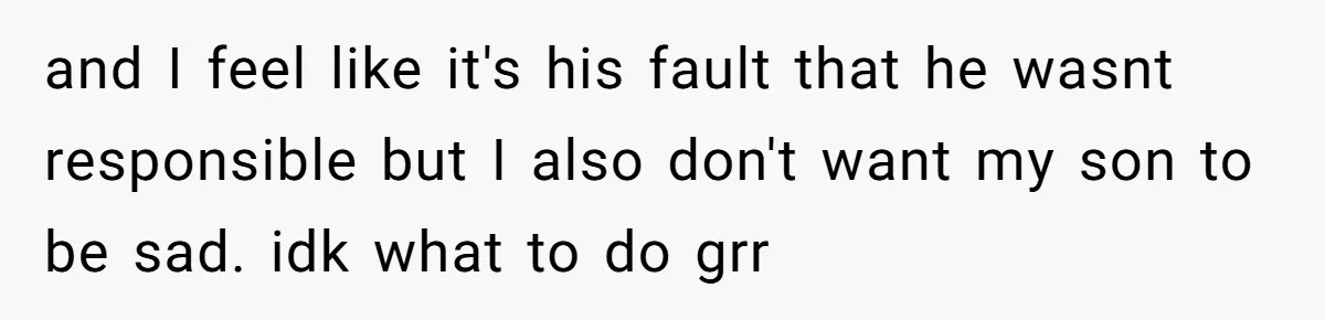 He Told Her to Pay for Their Son’s Easter Basket, or Pick Him Up Early, and She Refused and I feel like it's his fault that he wasnt responsible but I also don't want my son to be sad. idk what to do grr