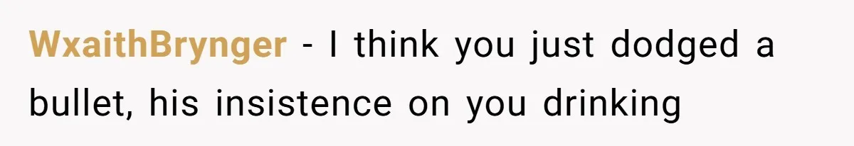 Woman Goes On A First Date In 6 Years And Gets Left With The Bill WxaithBrynger − I think you just dodged a bullet, his insistence on you drinking