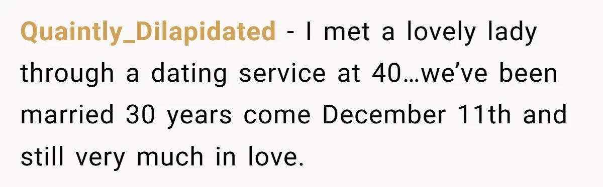 Woman Goes On A First Date In 6 Years And Gets Left With The Bill Quaintly_Dilapidated − I met a lovely lady through a dating service at 40…we’ve been married 30 years come December 11th and still very much in love.
