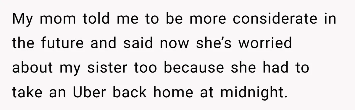 He Put His Phone on “Do Not Disturb” to Sleep, and His Family Showed Up at Midnight My mom told me to be more considerate in the future and said now she’s worried about my sister too because she had to take an Uber back home at...