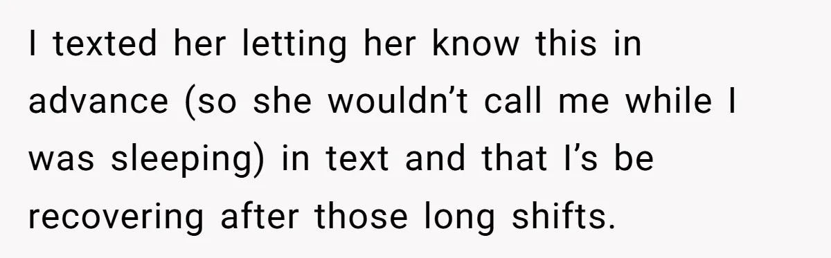 He Put His Phone on “Do Not Disturb” to Sleep, and His Family Showed Up at Midnight I texted her letting her know this in advance (so she wouldn’t call me while I was sleeping) in text and that I’s be recovering after those long shifts.