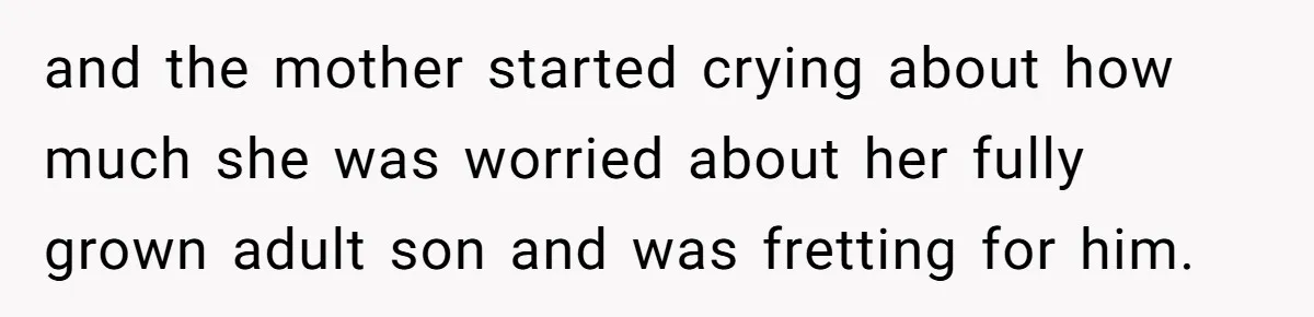 Woman Calls Out In-Laws Who Invited Themselves To Stay Without Asking and the mother started crying about how much she was worried about her fully grown adult son and was fretting for him.