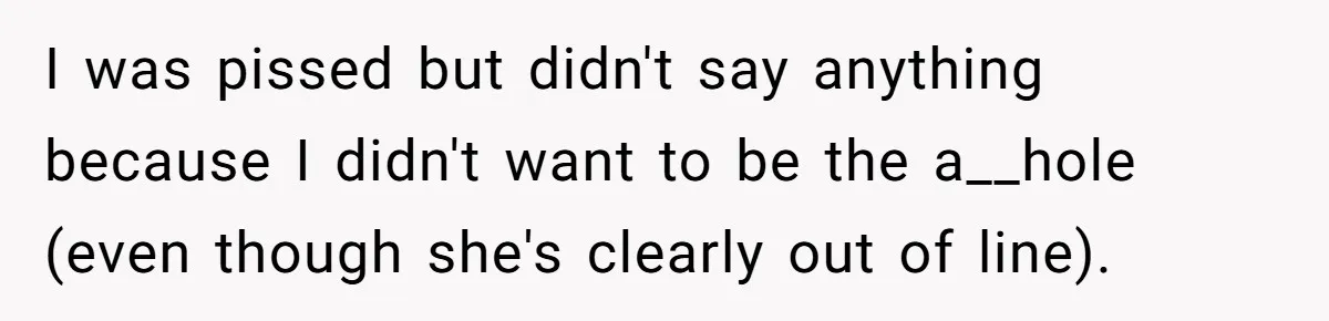 Woman Considers Telling Her Husband’s Friend To Stay Out Of Their Home Gym After They Used Their Gym Equipment Without Asking I was pissed but didn't say anything because I didn't want to be the a__hole (even though she's clearly out of line).
