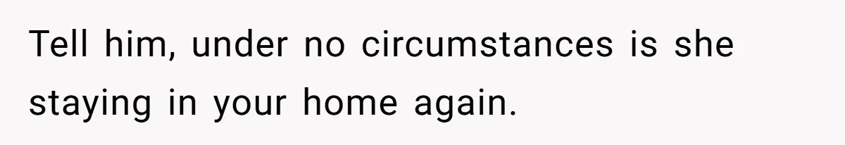 Woman Considers Telling Her Husband’s Friend To Stay Out Of Their Home Gym After They Used Their Gym Equipment Without Asking Tell him, under no circumstances is she staying in your home again.