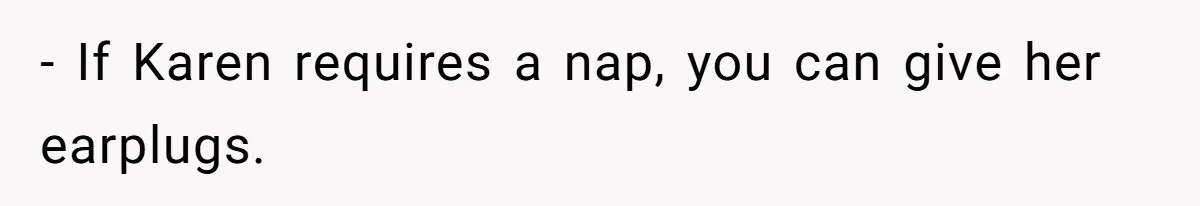 Woman Considers Telling Her Husband’s Friend To Stay Out Of Their Home Gym After They Used Their Gym Equipment Without Asking - If Karen requires a nap, you can give her earplugs.
