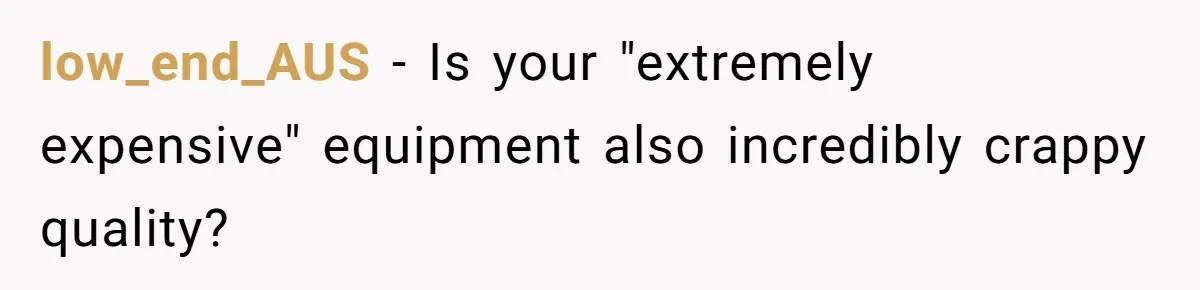 Woman Considers Telling Her Husband’s Friend To Stay Out Of Their Home Gym After They Used Their Gym Equipment Without Asking low_end_AUS − Is your "extremely expensive" equipment also incredibly crappy quality?
