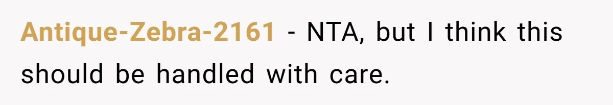 Antique-Zebra-2161 − NTA, but I think this should be handled with care.