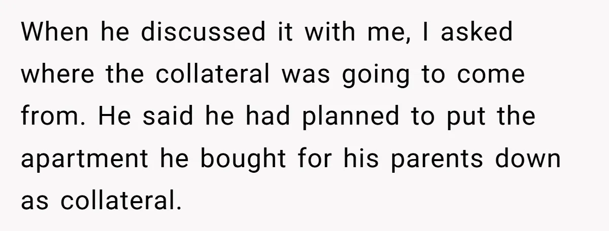 She’s Thinking of Saying No to Her Husband Risking His Parents’ Home for a Relative’s Loan, and It’s Turning Into a Serious Marriage Decision When he discussed it with me, I asked where the collateral was going to come from. He said he had planned to put the apartment he bought for his parents...
