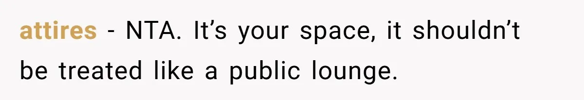 She Came Home to Find Her Brother Sleeping in Her Bed, and Now She Feels Like Her Space Was Violated attires − NTA. It’s your space, it shouldn’t be treated like a public lounge.