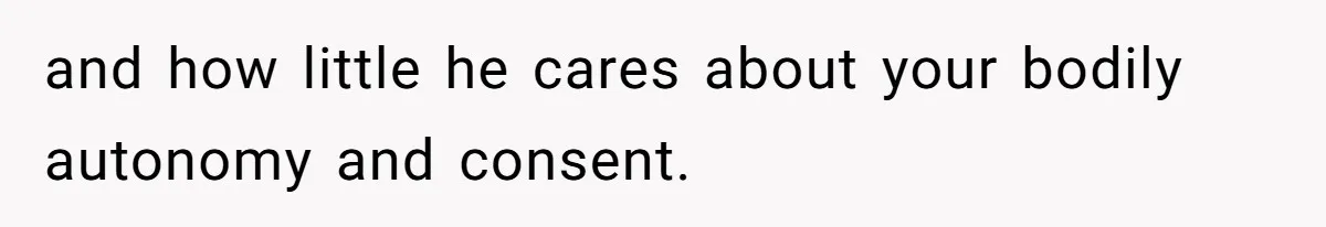 Wife Calls Out Husband Loudly At Family Dinner After Years Of "Tasering" and how little he cares about your bodily autonomy and consent.