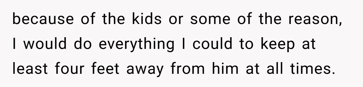 Wife Calls Out Husband Loudly At Family Dinner After Years Of "Tasering" because of the kids or some of the reason, I would do everything I could to keep at least four feet away from him at all times.