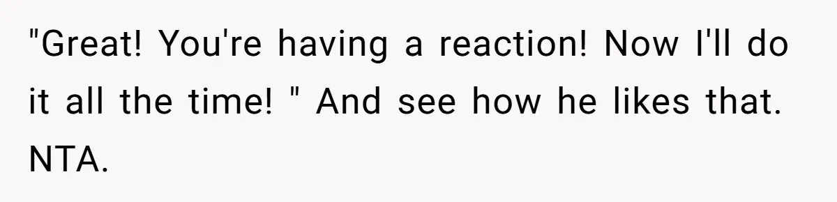 Wife Calls Out Husband Loudly At Family Dinner After Years Of "Tasering" "Great! You're having a reaction! Now I'll do it all the time! " And see how he likes that. NTA.