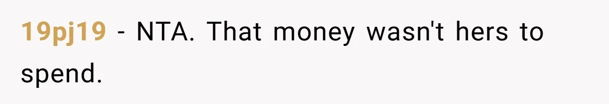 19pj19 − NTA. That money wasn't hers to spend.