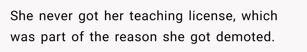 Man Married To The Woman Who Doesn’t Trust Schools Or Science, And It’s Destroying Their Friendship She never got her teaching license, which was part of the reason she got demoted.