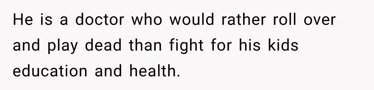 Man Married To The Woman Who Doesn’t Trust Schools Or Science, And It’s Destroying Their Friendship He is a doctor who would rather roll over and play dead than fight for his kids education and health.
