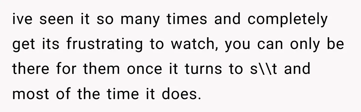 Man Married To The Woman Who Doesn’t Trust Schools Or Science, And It’s Destroying Their Friendship ive seen it so many times and completely get its frustrating to watch, you can only be there for them once it turns to s\\t and most of the time...