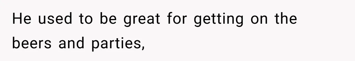 Man Married To The Woman Who Doesn’t Trust Schools Or Science, And It’s Destroying Their Friendship He used to be great for getting on the beers and parties,