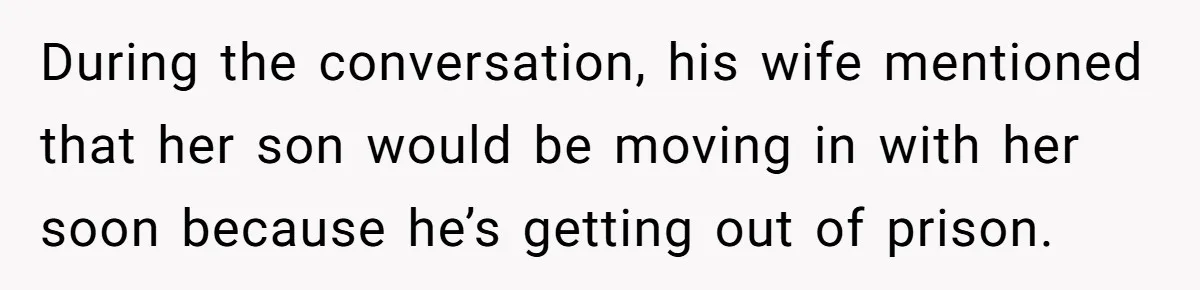 Couple Offers Condolences To Grieving Neighbor, Then Learns Shocking Truth About Her Son Moving In During the conversation, his wife mentioned that her son would be moving in with her soon because he’s getting out of prison.