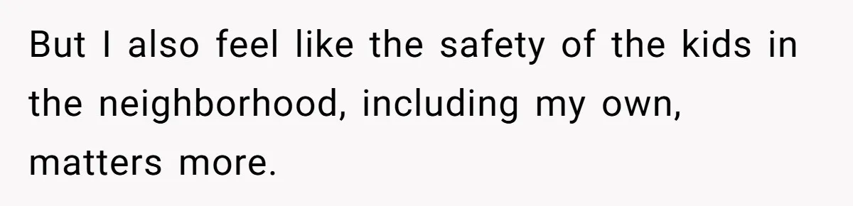 Couple Offers Condolences To Grieving Neighbor, Then Learns Shocking Truth About Her Son Moving In But I also feel like the safety of the kids in the neighborhood, including my own, matters more.