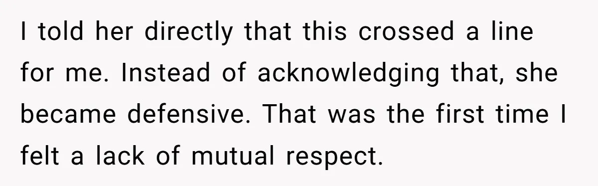 Husband Refuses Ex Wife Simple Favor While She Serves In Army Because She Wants Divorce I told her directly that this crossed a line for me. Instead of acknowledging that, she became defensive. That was the first time I felt a lack of mutual respect.