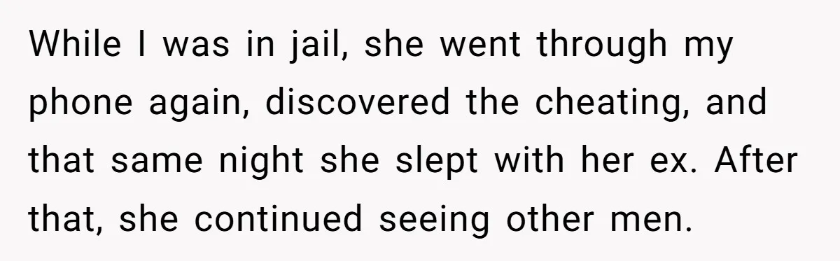 Husband Refuses Ex Wife Simple Favor While She Serves In Army Because She Wants Divorce While I was in jail, she went through my phone again, discovered the cheating, and that same night she slept with her ex. After that, she continued seeing other men.