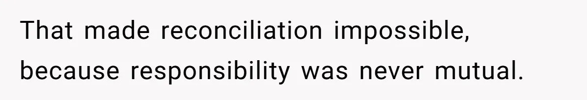 Husband Refuses Ex Wife Simple Favor While She Serves In Army Because She Wants Divorce That made reconciliation impossible, because responsibility was never mutual.