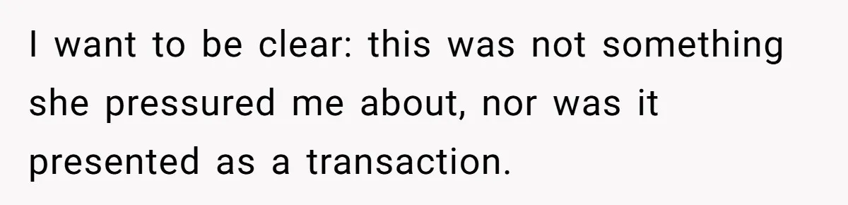 Husband Refuses Ex Wife Simple Favor While She Serves In Army Because She Wants Divorce I want to be clear: this was not something she pressured me about, nor was it presented as a transaction.