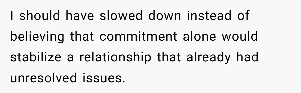Husband Refuses Ex Wife Simple Favor While She Serves In Army Because She Wants Divorce I should have slowed down instead of believing that commitment alone would stabilize a relationship that already had unresolved issues.