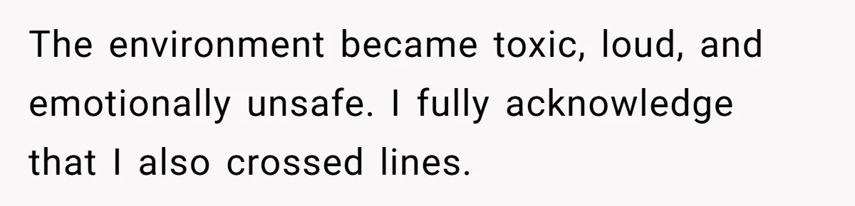 Husband Refuses Ex Wife Simple Favor While She Serves In Army Because She Wants Divorce The environment became toxic, loud, and emotionally unsafe. I fully acknowledge that I also crossed lines.