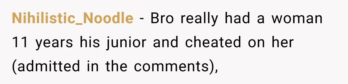 Husband Refuses Ex Wife Simple Favor While She Serves In Army Because She Wants Divorce Nihilistic_Noodle − Bro really had a woman 11 years his junior and cheated on her (admitted in the comments),