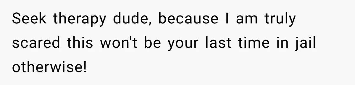 Husband Refuses Ex Wife Simple Favor While She Serves In Army Because She Wants Divorce Seek therapy dude, because I am truly scared this won't be your last time in jail otherwise!