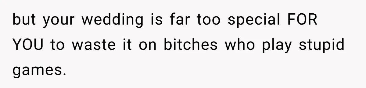 Sister-In-Law Excludes Family From Wedding Photos, Bride’s Payback Leaves Her Invisible but your wedding is far too special FOR YOU to waste it on bitches who play stupid games.