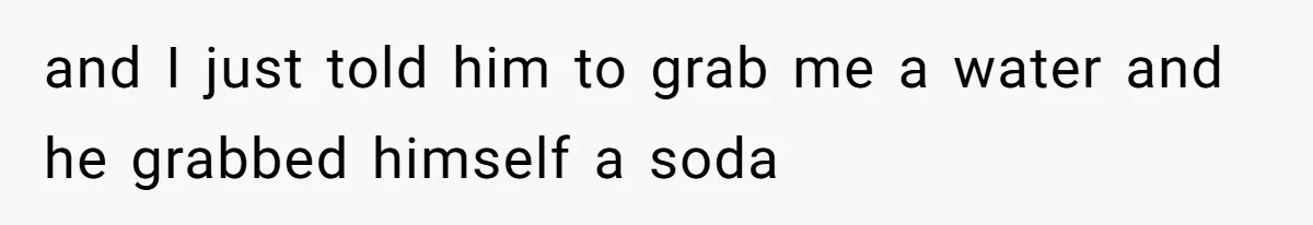 She’s Paying All The Bills While He’s Living Rent-Free But Her Ultimatum Leaves Him Stunned and I just told him to grab me a water and he grabbed himself a soda