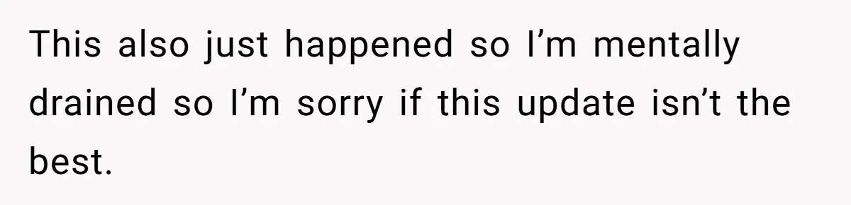 She’s Paying All The Bills While He’s Living Rent-Free But Her Ultimatum Leaves Him Stunned This also just happened so I’m mentally drained so I’m sorry if this update isn’t the best.