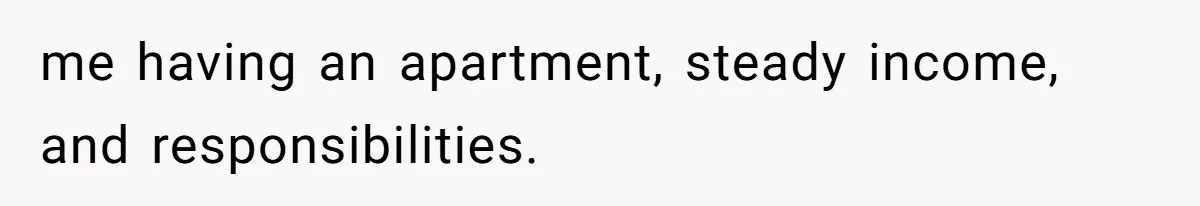 She’s Paying All The Bills While He’s Living Rent-Free But Her Ultimatum Leaves Him Stunned me having an apartment, steady income, and responsibilities.