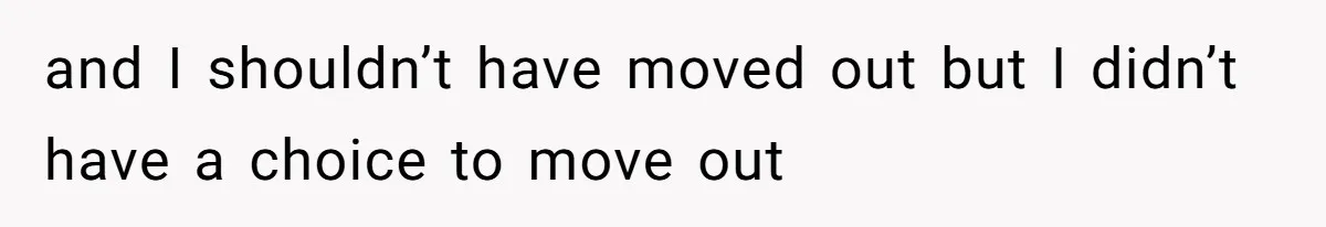 She’s Paying All The Bills While He’s Living Rent-Free But Her Ultimatum Leaves Him Stunned and I shouldn’t have moved out but I didn’t have a choice to move out