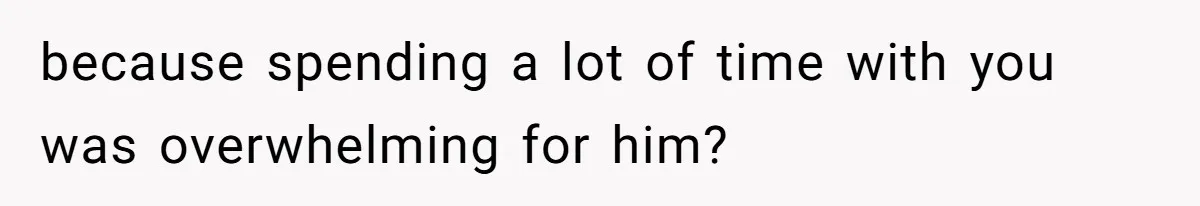She’s Paying All The Bills While He’s Living Rent-Free But Her Ultimatum Leaves Him Stunned because spending a lot of time with you was overwhelming for him?